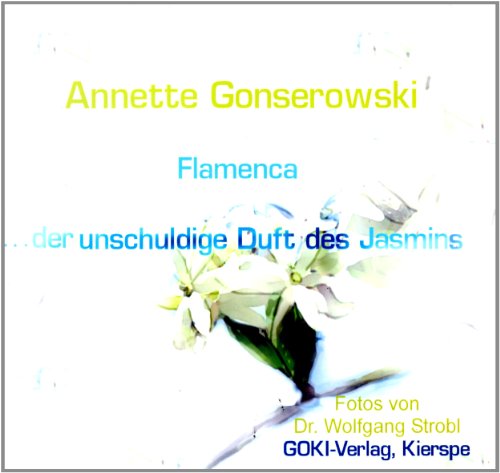 Flamenca.der unschuldige Duft des Jasmins.