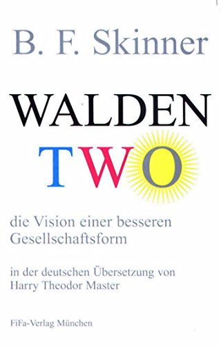 Walden Two - die Vision einer besseren Gesellschaftsform (9783934432048) by Skinner, B