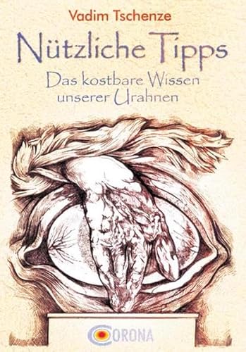 Beispielbild fr Ntzliche Tipps: Das kostbare Wissen unserer Urahnen zum Verkauf von medimops