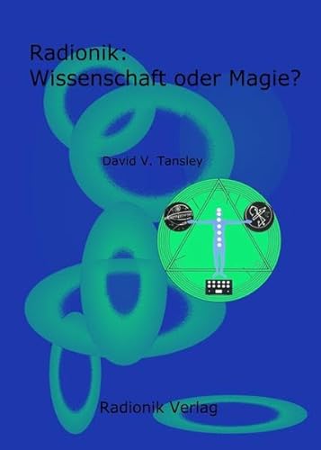 Beispielbild fr Radionik: Wissenschaft oder Magie? zum Verkauf von Buchmarie