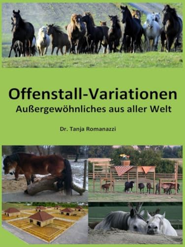 Offenstall-Variationen: Außergewöhnliches aus aller Welt - Romanazzi, Tanja