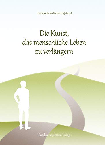 9783934441989: Die Kunst, das menschliche Leben zu verlngern - Hufeland, Christoph Wilhelm
