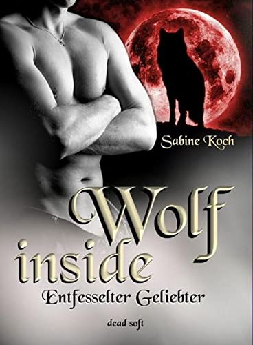 9783934442719: Koch, S: Wolf inside