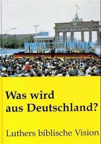 Beispielbild fr Was wird aus Deutschland? Luthers biblische Version zum Verkauf von medimops