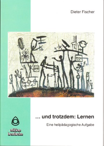 9783934471115: ... und trotzdem: Lernen: Eine heilpdagogische Aufgabe