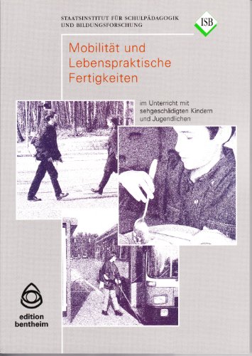 Mobilität und lebenspraktische Fertigkeiten im Unterricht mit sehgeschädigten Kindern und Jugendlichen