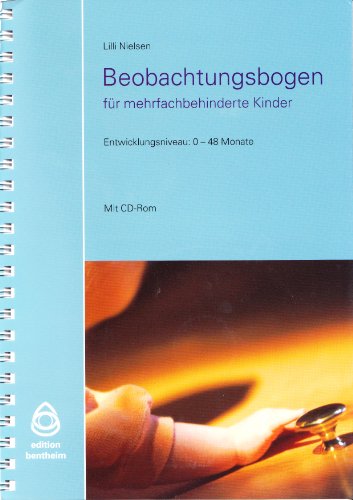 Beobachtungsbogen für mehrfachbehinderte Kinder: Entwicklungsniveau: 0-48 Monate - Lilli Nielsen