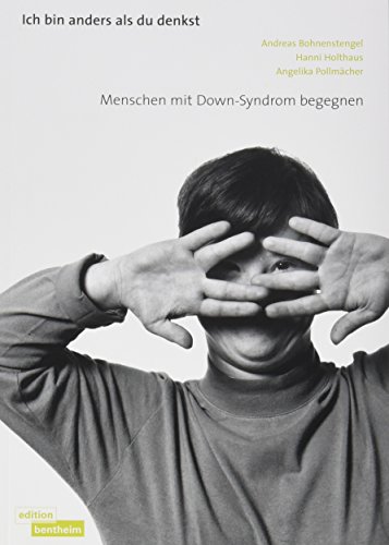 Stock image for Ich bin anders als du denkst: Menschen mit Down-Syndrom begegnen for sale by medimops