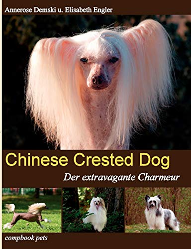 Beispielbild fr CHINESE CRESTED DOG: Der extravagante Charmeur zum Verkauf von medimops