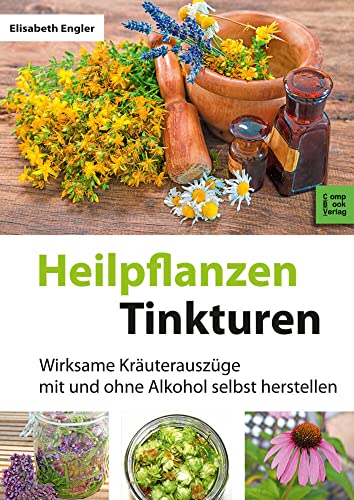 Stock image for Heilpflanzen-Tinkturen -Language: german for sale by GreatBookPrices