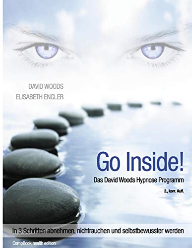 Beispielbild fr Go InSide. Das David Woods Hypnose Programm: In 3 Schritten abnehmen, nichtrauchen und selbstbewusster werden zum Verkauf von medimops