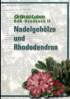 Beispielbild fr Nadelgehlze, Rhododendron und Heidepflanzen zum Verkauf von Buchpark