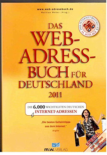 Beispielbild für Das Web-Adressbuch für Deutschland 2011 Die 6.000 wichtigsten deutschen Internet-Adressen. Special: Die besten Online-Shops zum Verkauf von Buchpark