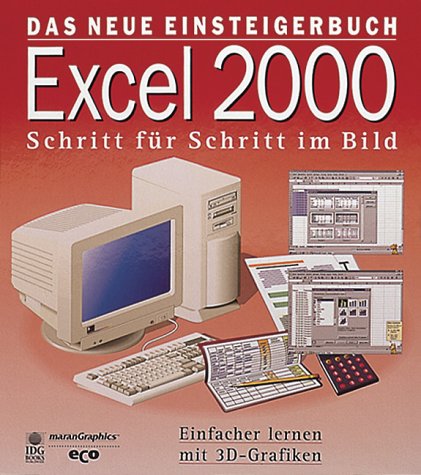 Excel 2000 : Schritt für Schritt im Bild ; [einfacher lernen mit 3D-Grafiken]. [IDG Books Worldwide]