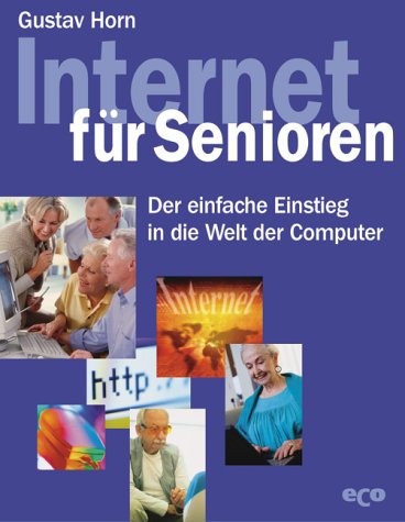 Beispielbild fr Internet fr Senioren der einfache Einstieg in die Welt der Computer zum Verkauf von Eulennest Verlag e.K.
