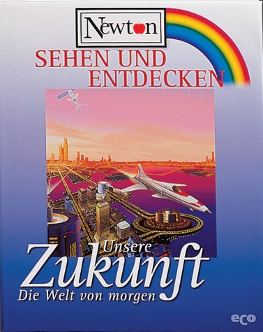 Stock image for Unsere Zukunft - Die Welt von Morgen - guter Zustand -0- for sale by Weisel