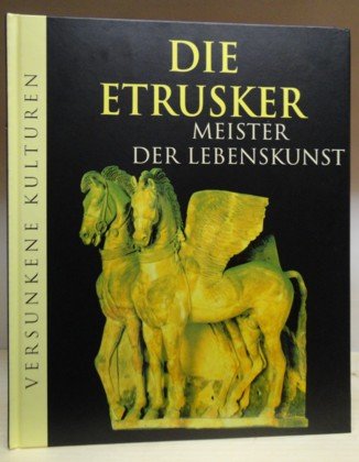 Beispielbild fr Die Ertrusker - Meister der Lebenskunst zum Verkauf von Versandantiquariat Felix Mcke