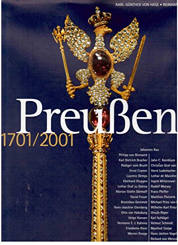 Preußen : 1701. 2001 / Karl-Günther von Hase ; Reinhard Appel (Hrsg.). [Übers.: Hermann Kusterer ; Werner Hölscher-Valtchuk] - Hase, Karl-Günther von (Herausgeber)