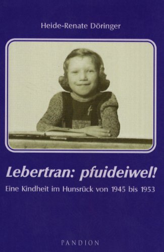 Beispielbild fr Lebertran: pfuideiwel!. Eine Kindheit im Hunsrck 1945 bis 1953. zum Verkauf von Worpsweder Antiquariat