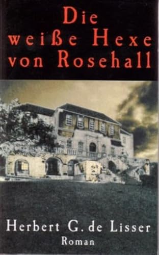 Beispielbild fr Die weie Hexe von Rosehall. Roman. Aus dem Englischen bersetzt von Gisela Klgge in Zusammenarbeit mit Waltraud Seifert. zum Verkauf von Antiquariat Christoph Wilde