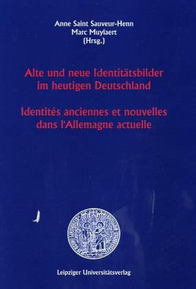 Stock image for Alte und neue Identittsbilder im heutigen Deutschland /Identits anciennes et nouvelles dans l'Allemagne actuel for sale by medimops