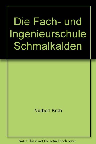 9783934572515: Die Fach- und Ingenieurschule Schmalkalden - Krah, Norbert