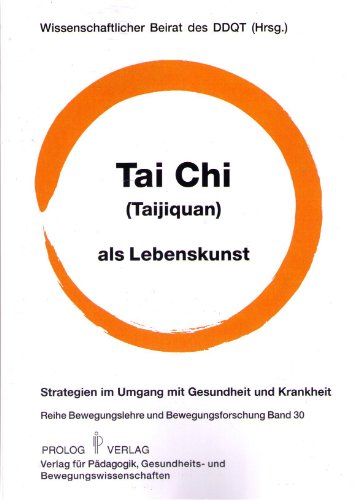 Beispielbild fr Tai Chi (Taijiquan) als Lebenskunst: Strategien im Umgang mit Gesundheit und Krankheit (Bewegungslehre und Bewegungsforschung) zum Verkauf von medimops