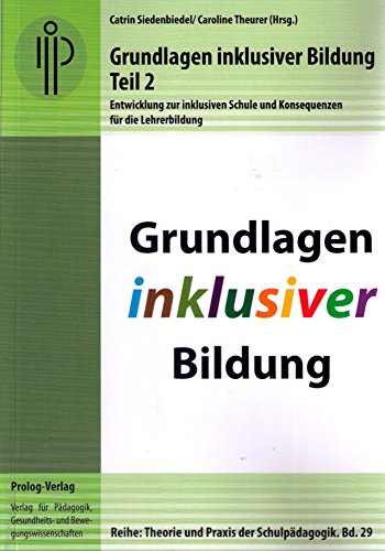 Imagen de archivo de Grundlagen inklusiver Bildung. Teil 2: Entwicklung zur inklusiven Schule und Konsequenzen fr die Lehrerbildung a la venta por medimops