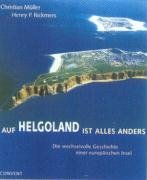 Beispielbild fr Auf Helgoland ist alles anders : die wechselvolle Geschichte einer europischen Insel. zum Verkauf von BBB-Internetbuchantiquariat