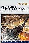 Beispielbild fr Deutsches Schiffsarchiv 25 - 2002. Wissenschaftliches Jahrbuch des Deutschen Schiffahrtsmuseums zum Verkauf von Jan Wieczorek