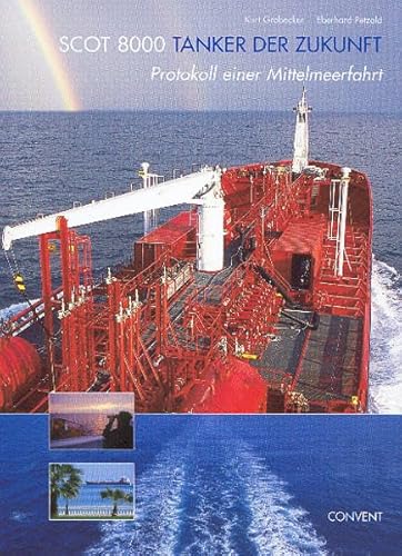 Stock image for SCOT 8000 Tanker der Zukunft. Protokoll einer Mittelmeerfahrt for sale by medimops
