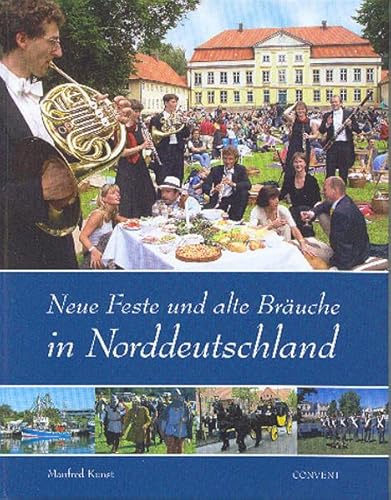 Neue Feste und alte Bräuche in Norddeutschland. Hardcover - Manfred Kunst