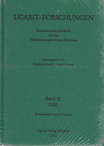 Stock image for Ugarit-Forschungen, Band 32, 2000: Internationales Jahrbuch fur die Altertumskunde Syrien-Palastinas (In Memoriam Cyrus H. Gordon) for sale by Windows Booksellers