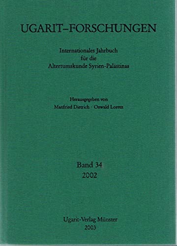 Beispielbild fr Ugarit-Forschungen, Band 34, 2002: Internationales Jahrbuch fur die Altertumskunde Syrien-Palastinas zum Verkauf von Windows Booksellers