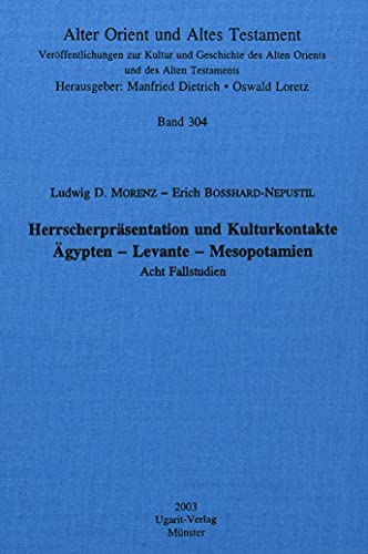 Stock image for Herrscherprasentation Und Kulturkontakte: Agypten - Levante - Mesopotamien: Acht Fallstudien (Alter Orient Und Altes Testament) (German Edition) [Hardcover ] for sale by booksXpress