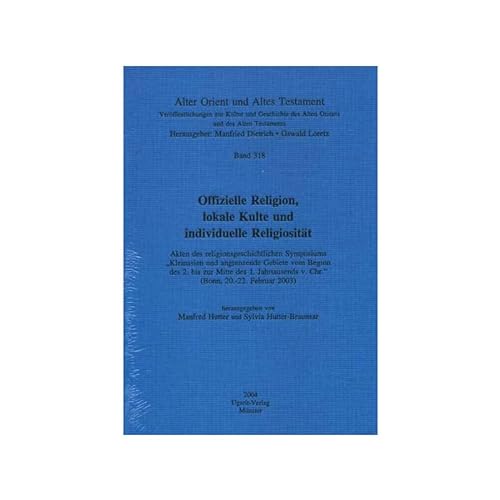 Offizielle Religion, lokale Kulte und individuelle Religiosität. : Akten des Religionsgeschichtlichen Symposiums 