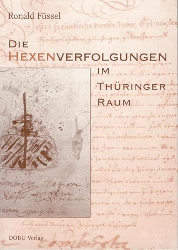 Die Hexenverfolgungen im Thüringer Raum.