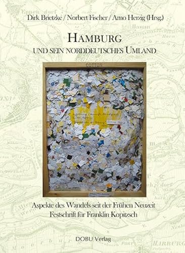 Hamburg und sein norddeutsches Umland. Aspekte des Wandels seit der Frühen Neuzeit. Festschrift für Franklin Kopitzsch. - Brietzke, Dirk / Fischer, Norbert / Herzig, Arno (Hrsg.).