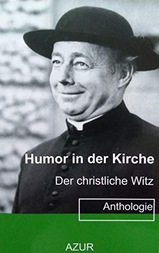 Beispielbild fr Humor in der Kirche - Verlagsneue Ausgabe Anthologie fr Religion zum Verkauf von Edition H. Schroeder e.K.