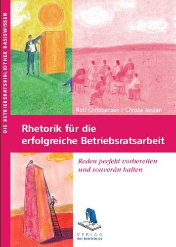 9783934637238: Rhetorik fr die erfolgreiche Betriebsratsarbeit: Reden perfekt vorbereiten und souvern halten