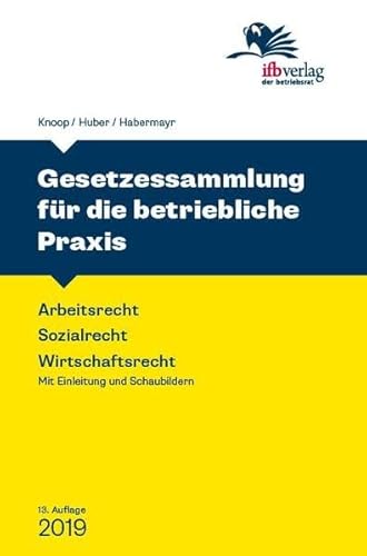 Stock image for Gesetzessammlung fr die betriebliche Praxis: Arbeitsrecht - Sozialrecht - Wirtschaftsrecht for sale by medimops