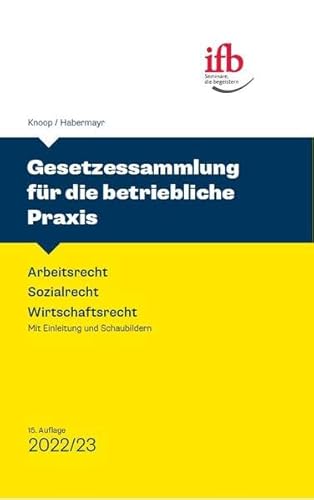 9783934637962: Gesetzessammlung fr die betriebliche Praxis: Arbeitsrecht - Sozialrecht - Wirtschaftsrecht - Habermayr, Martin