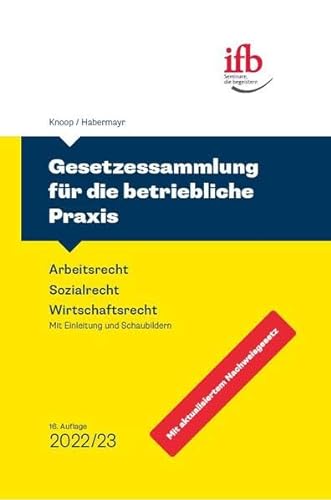 9783934637986: Gesetzessammlung fr die betriebl. Praxis: Arbeitsrecht - Sozialrecht - Wirtschaftsrecht - Knoop, Peter