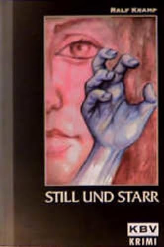 Still und Starr. (9783934638518) by Kramp, Ralf