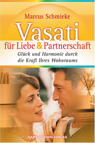 Beispielbild fr Vasati fr Liebe & Partnerschaft. Glck und Harmonie durch die Kraft lebendiger Rume zum Verkauf von medimops