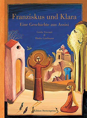 Franziskus und Klara: Eine Geschichte aus Assisi - Landmann, Bimba, Visconti, Guido