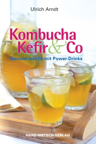 Beispielbild fr Kombucha, Kefir & Co: Gesund und fit mit Power-Drinks zum Verkauf von medimops