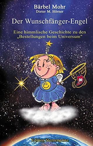 Beispielbild fr Der Wunschfnger-Engel : eine himmlische Geschichte zu den "Bestellungen beim Universum". und Dieter M. Hrner. Ill. von Stefan Stutz zum Verkauf von Wanda Schwrer