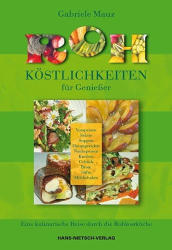 Beispielbild fr Roh-Kstlichkeiten fr Genieer: Eine kulinarische Reise dur ch Rohkostkche, Vorspeisen, Salate, Suppen, Hauptgerichte, Nachspeisen, Kuchen zum Verkauf von Ammareal