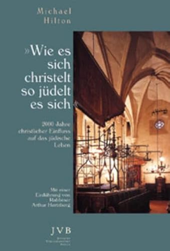 9783934658004: Wie es sich christelt, so jdelt es sich: 2000 Jahre christlicher Einfluss auf das jdische Leben